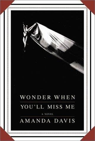 Cover of Wonder When You'll Miss Me