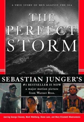 Cover of The Perfect Storm: A True Story of Men Against the Sea