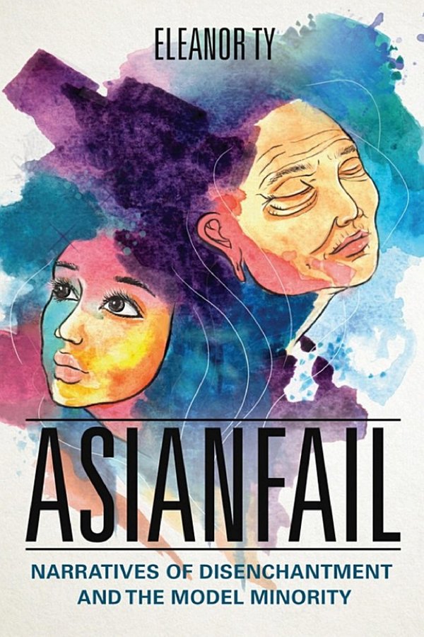 Cover of Asianfail: Narratives of Disenchantment and the Model Minority