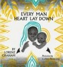 Cover of Every Man Heart Lay Down