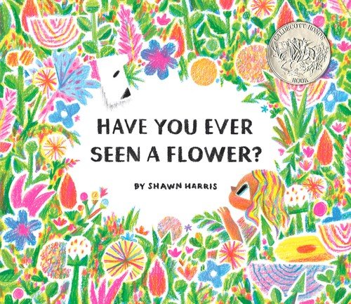 Cover of Have You Ever Seen a Flower?