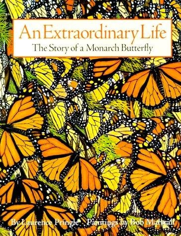 Cover of An Extraordinary Life: The Story of a Monarch Butterfly