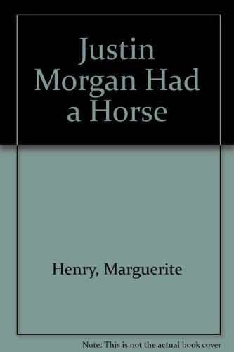 Cover of Justin Morgan Had a Horse
