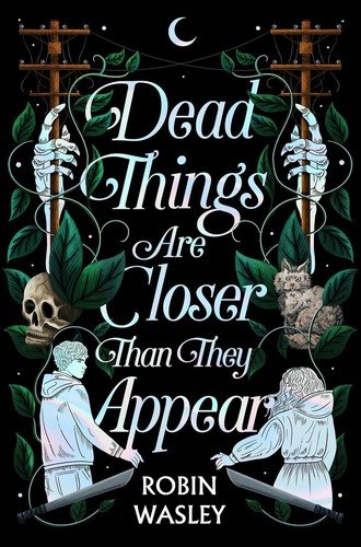 Cover of Dead Things are Closer Than They Appear