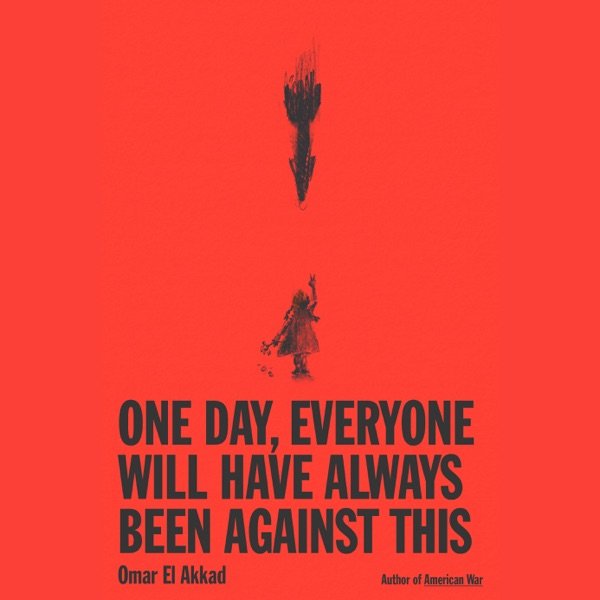Cover of ONE DAY, EVERYONE WILL HAVE ALWAYS BEEN AGAINST THIS