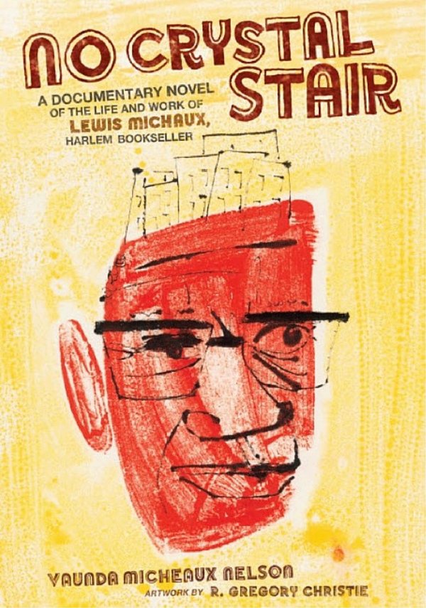 Cover of No Crystal Stair: A Documentary Novel of the Life and Work of Lewis Micheaux, Harlem Bookseller
