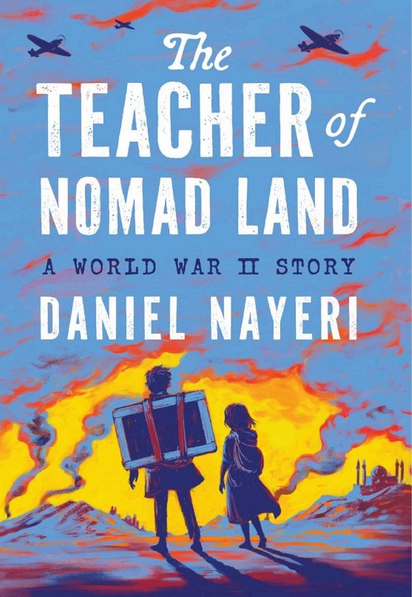 Cover of The Teacher of Nomad Land: A World War II Story
