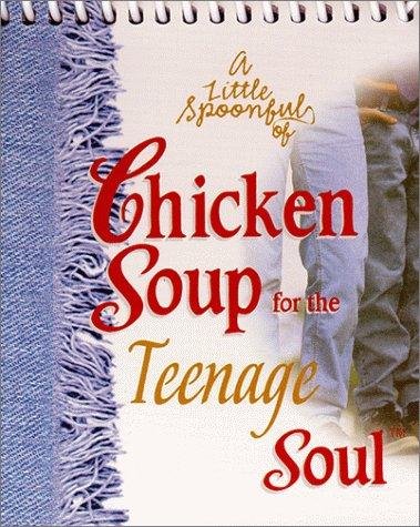 Cover of A Little Spoonful of Chicken Soup for the Teenage Soul (Chicken Soup for the Soul)